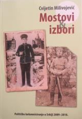 Mostovi i izbori – političko kolumniciranje u Srbiji 2009-2018.